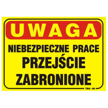 TABLICA 35*25CM UWAGA! NIEBEZPIECZNE PRACE PRZEJŚCIE ZABR.