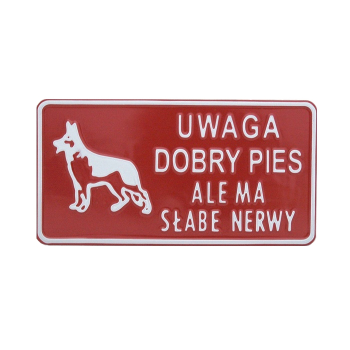 TABLICA 15*29CM UWAGA DOBRY PIES ALE MA SŁABE NERWY
