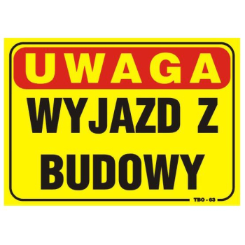 TABLICA 35*25CM UWAGA! WYJAZD Z BUDOWY